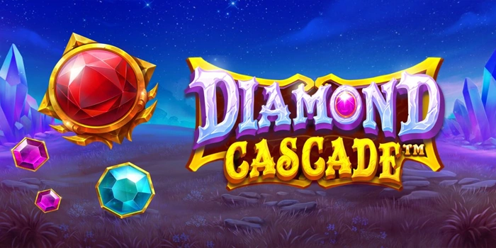Mengurai Pola Slot Diamond Cascade di Balik Setiap Putaran