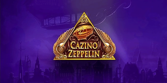 Trik Saat Bermain Slot Cazino Zeppelin Dijamin Jackpot Besar