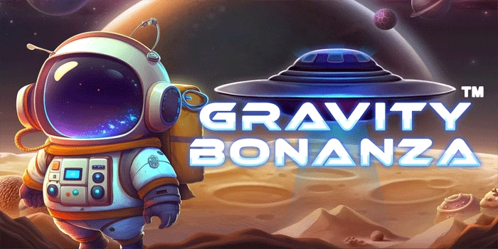 Trik Menganalisis Game Slot Gravity Bonanza Agar Maxwin